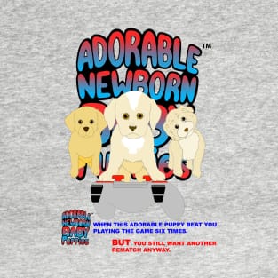 ADORABLE NEWBORN BABY PUPPIES - Game Meme T-Shirt